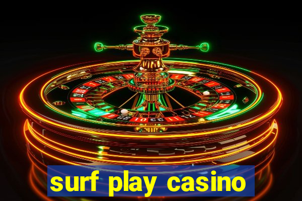 surf play casino